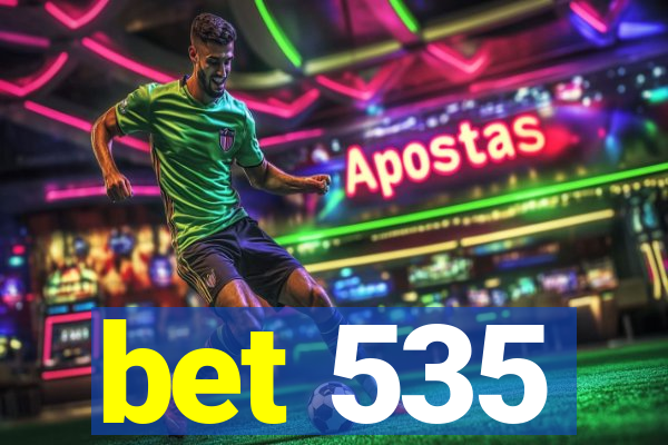bet 535